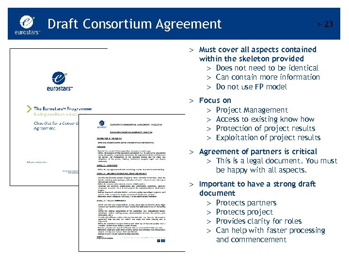 Draft Consortium Agreement > 23 Must cover all aspects contained within the skeleton provided