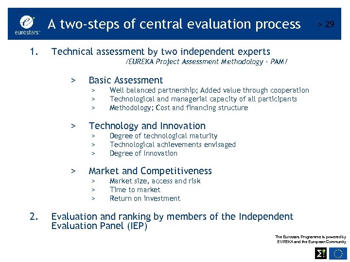 A two-steps of central evaluation process 1. > 29 Technical assessment by two independent