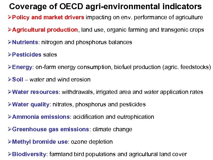 Coverage of OECD agri-environmental indicators ØPolicy and market drivers impacting on env. performance of