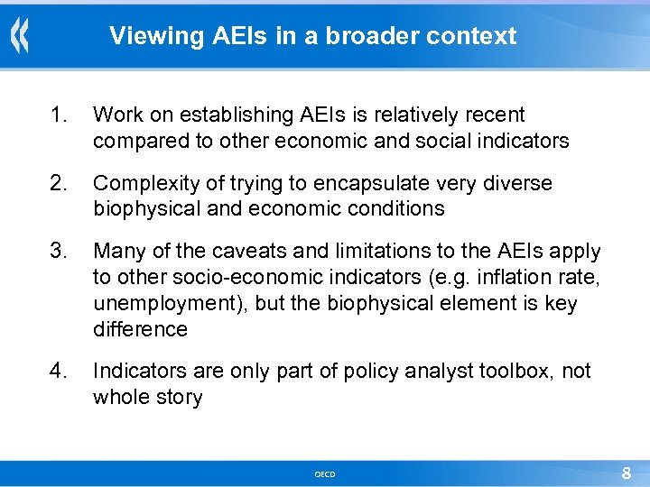 Viewing AEIs in a broader context 1. Work on establishing AEIs is relatively recent