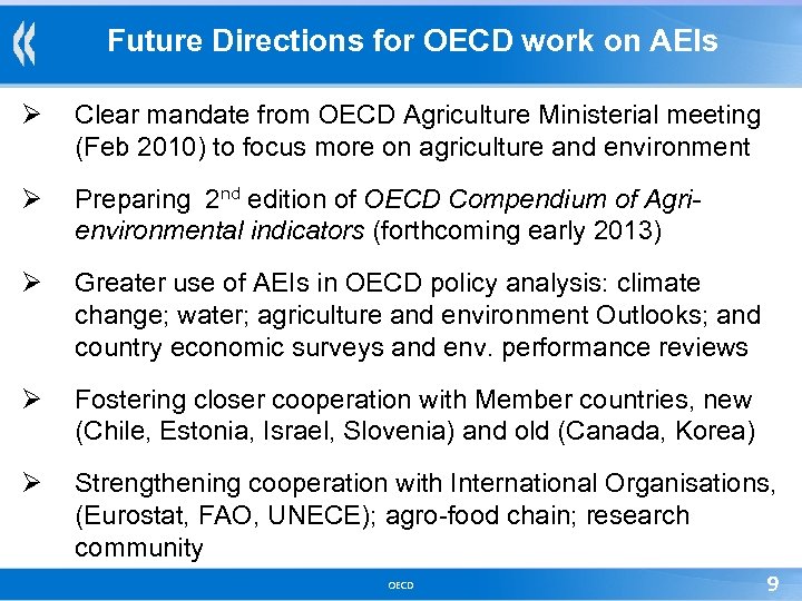 Future Directions for OECD work on AEIs Ø Clear mandate from OECD Agriculture Ministerial