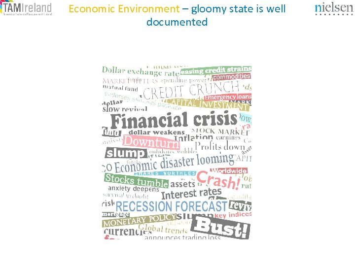 Economic Environment – gloomy state is well documented 