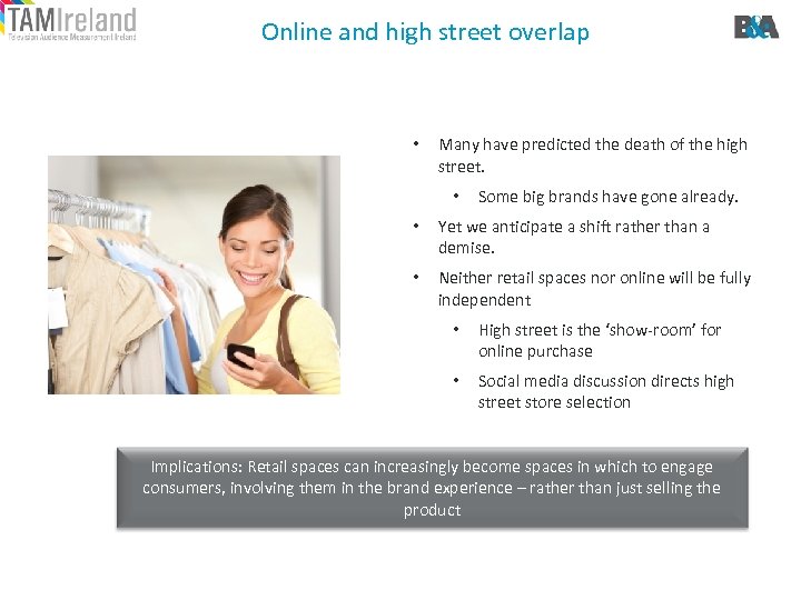 Online and high street overlap Trends: The Re-birth of the high street? • Many