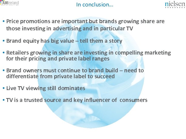 In conclusion… • Price promotions are important but brands growing share those investing in