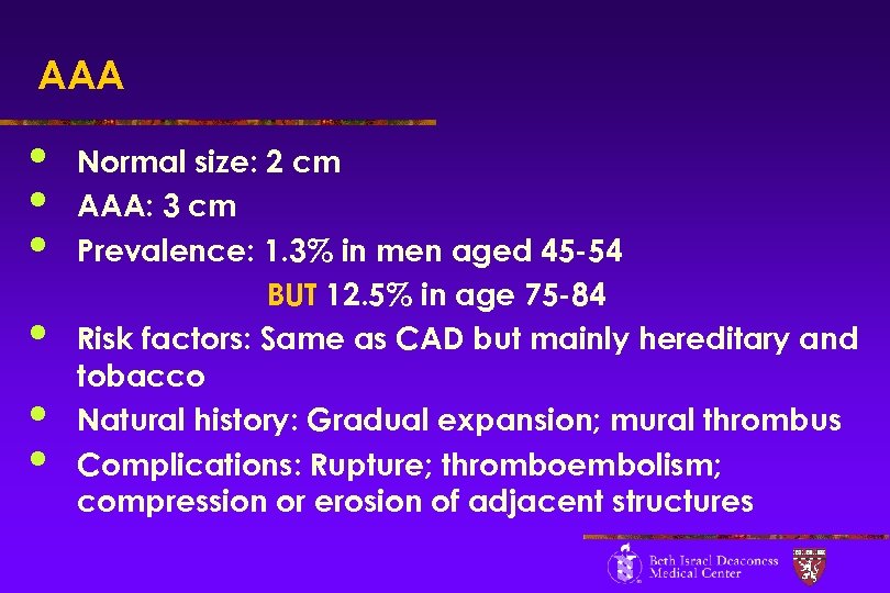 AAA • • • Normal size: 2 cm AAA: 3 cm Prevalence: 1. 3%