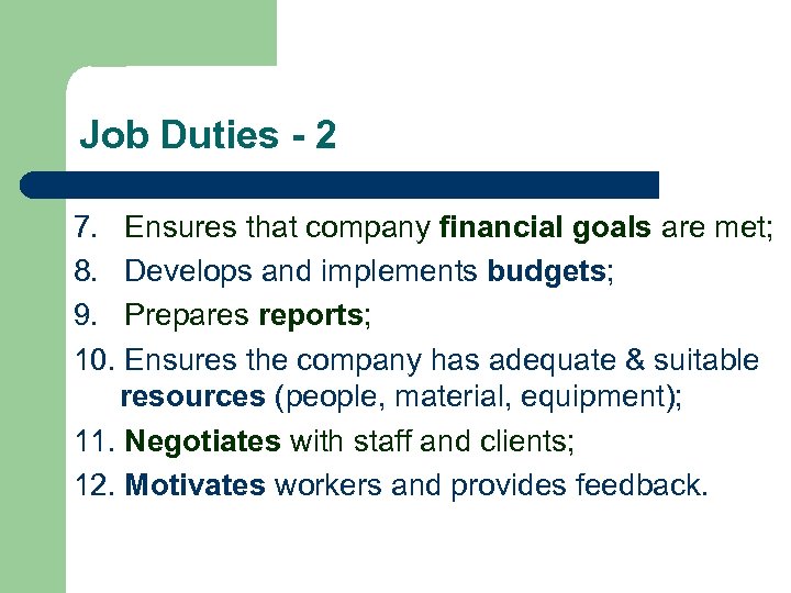 Job Duties - 2 7. Ensures that company financial goals are met; 8. Develops