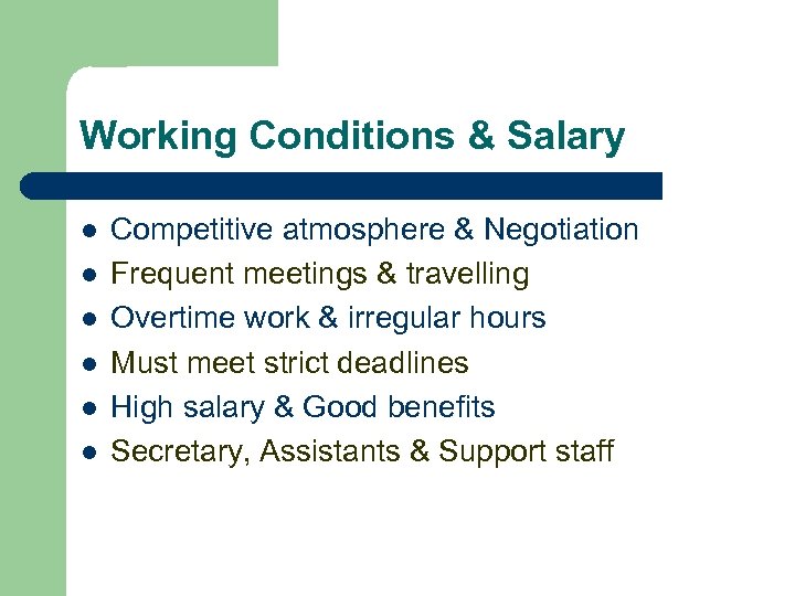 Working Conditions & Salary l l l Competitive atmosphere & Negotiation Frequent meetings &