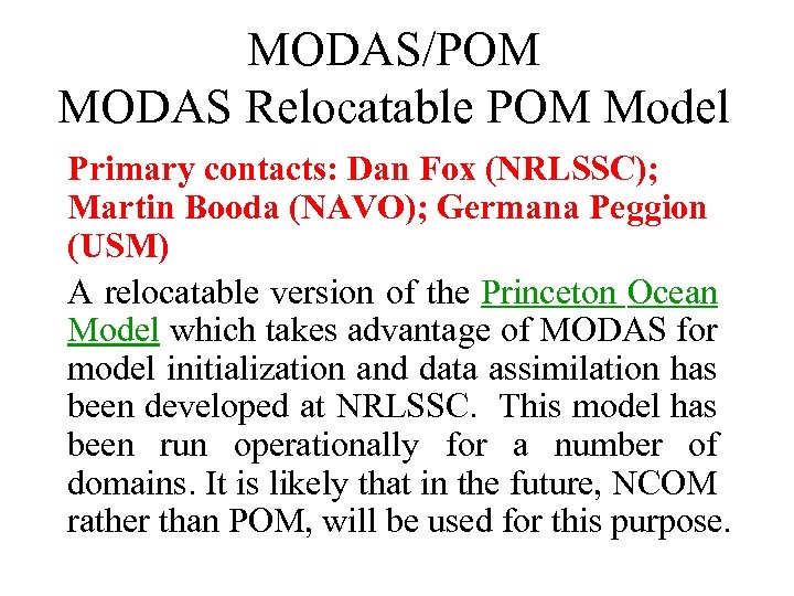 MODAS/POM MODAS Relocatable POM Model Primary contacts: Dan Fox (NRLSSC); Martin Booda (NAVO); Germana