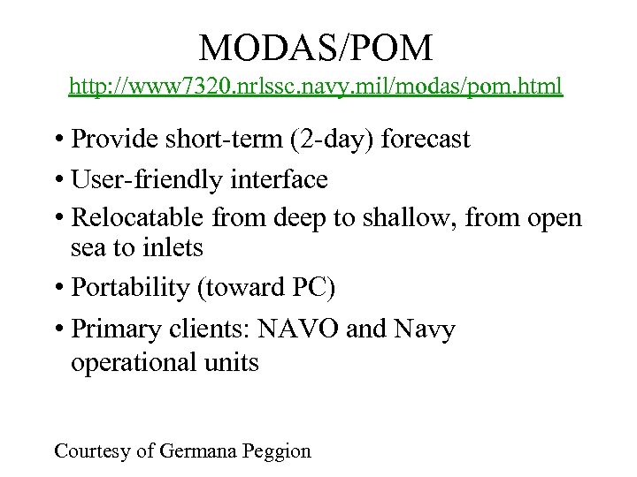 MODAS/POM http: //www 7320. nrlssc. navy. mil/modas/pom. html • Provide short-term (2 -day) forecast