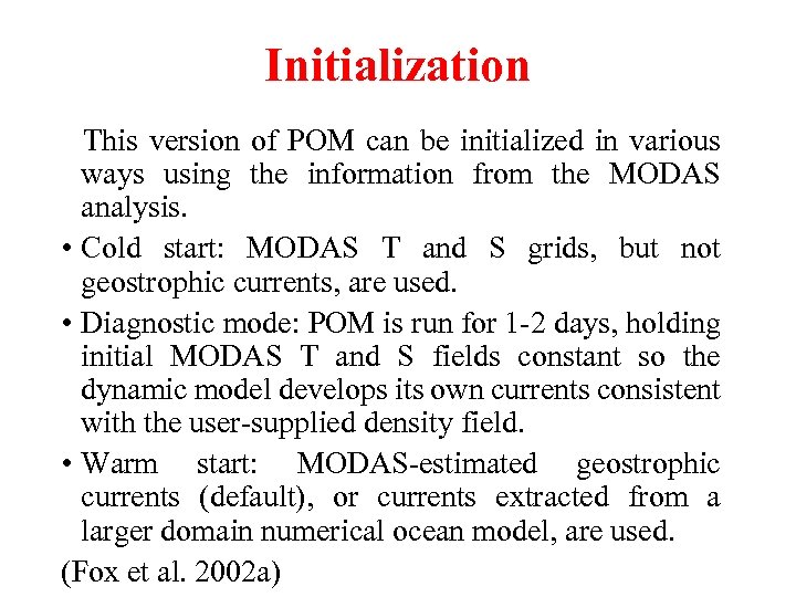 Initialization This version of POM can be initialized in various ways using the information