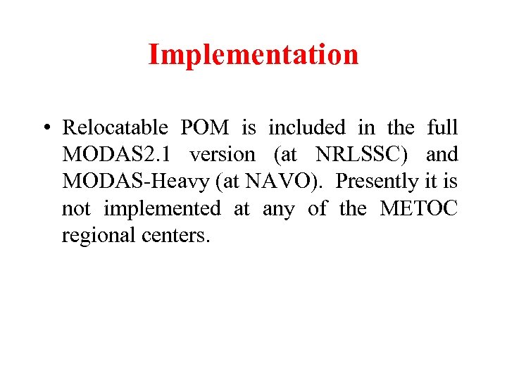 Implementation • Relocatable POM is included in the full MODAS 2. 1 version (at