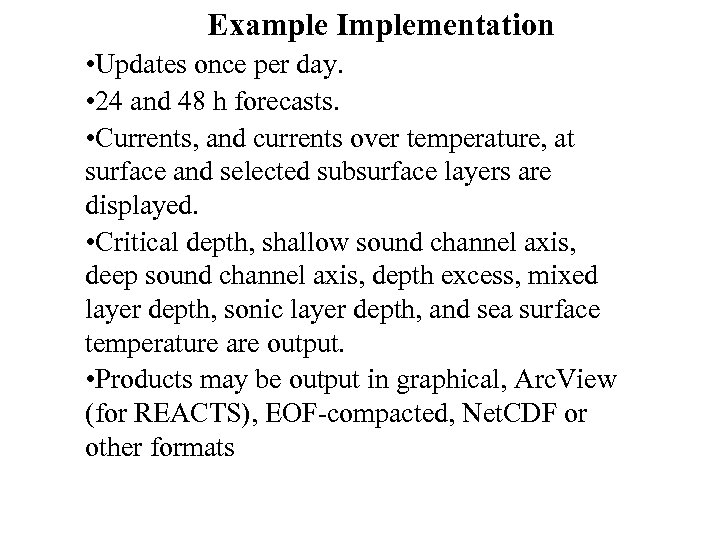 Example Implementation • Updates once per day. • 24 and 48 h forecasts. •