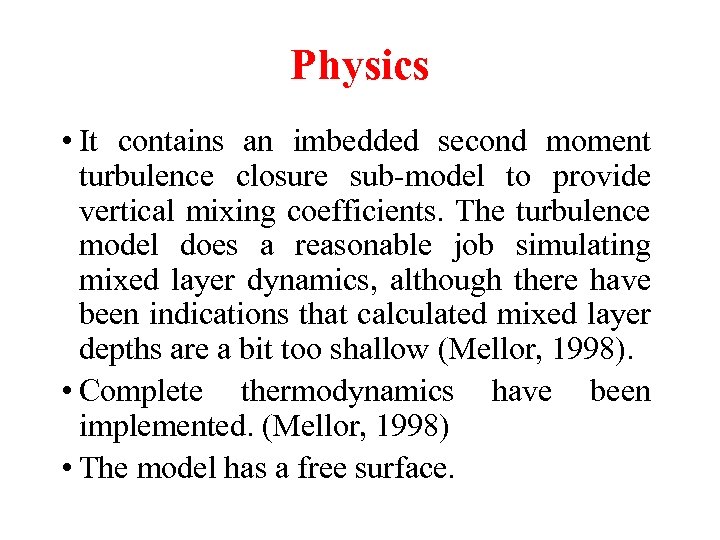 Physics • It contains an imbedded second moment turbulence closure sub-model to provide vertical