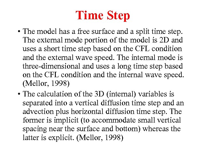 Time Step • The model has a free surface and a split time step.