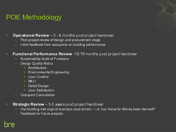 POE Methodology • Operational Review – 3 - 6 months post project handover –