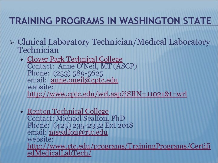 TRAINING PROGRAMS IN WASHINGTON STATE Ø Clinical Laboratory Technician/Medical Laboratory Technician Clover Park Technical