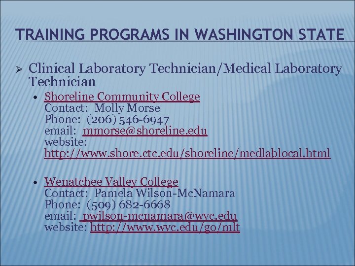 TRAINING PROGRAMS IN WASHINGTON STATE Ø Clinical Laboratory Technician/Medical Laboratory Technician Shoreline Community College