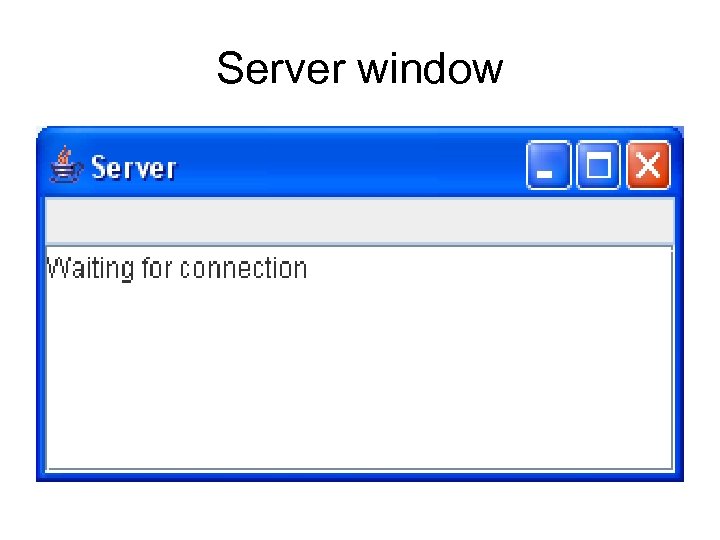 Server window 