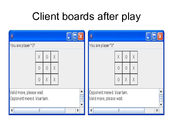 Client boards after play 