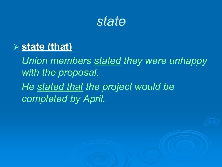 state Ø state (that) Union members stated they were unhappy with the proposal. He