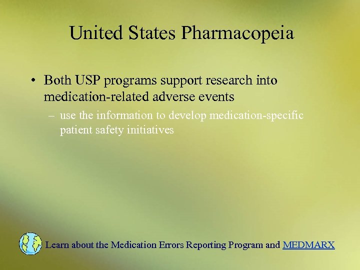 United States Pharmacopeia • Both USP programs support research into medication-related adverse events –