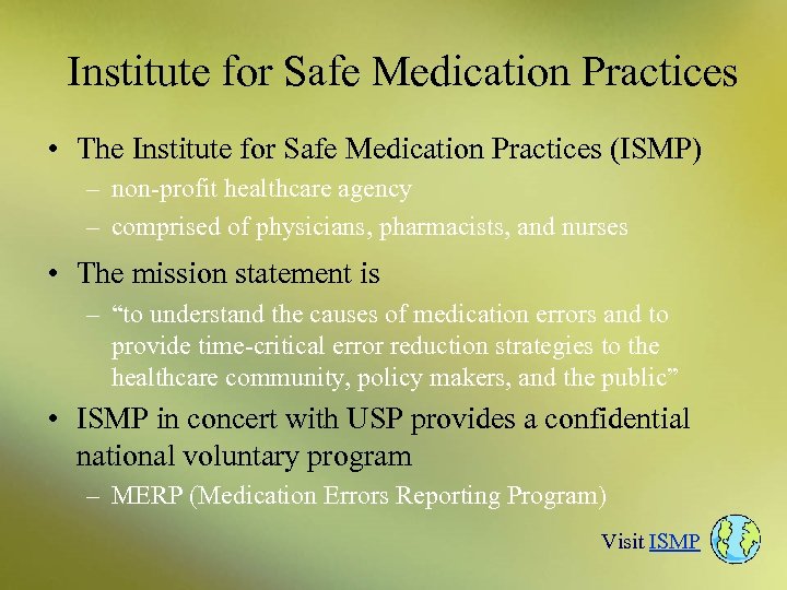 Institute for Safe Medication Practices • The Institute for Safe Medication Practices (ISMP) –