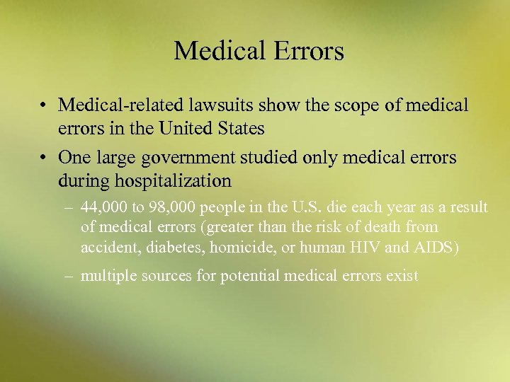 Medical Errors • Medical-related lawsuits show the scope of medical errors in the United