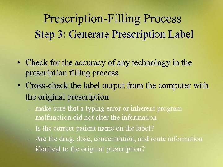 Prescription-Filling Process Step 3: Generate Prescription Label • Check for the accuracy of any