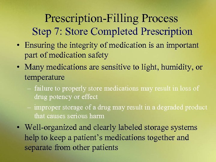 Prescription-Filling Process Step 7: Store Completed Prescription • Ensuring the integrity of medication is
