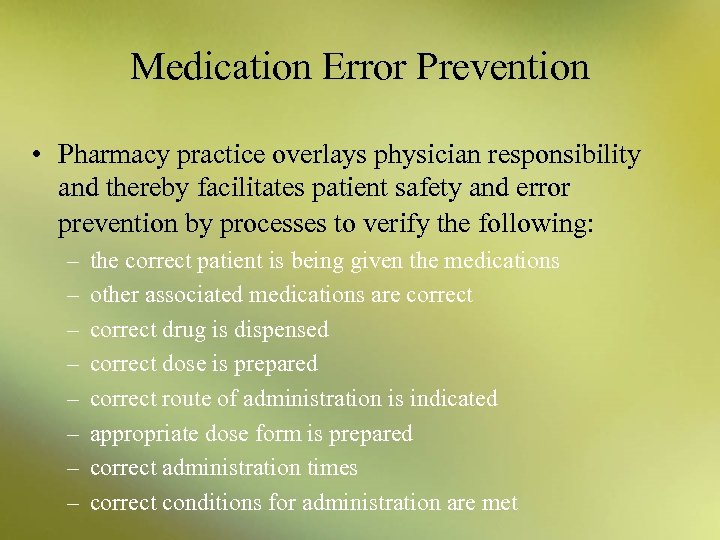 Medication Error Prevention • Pharmacy practice overlays physician responsibility and thereby facilitates patient safety