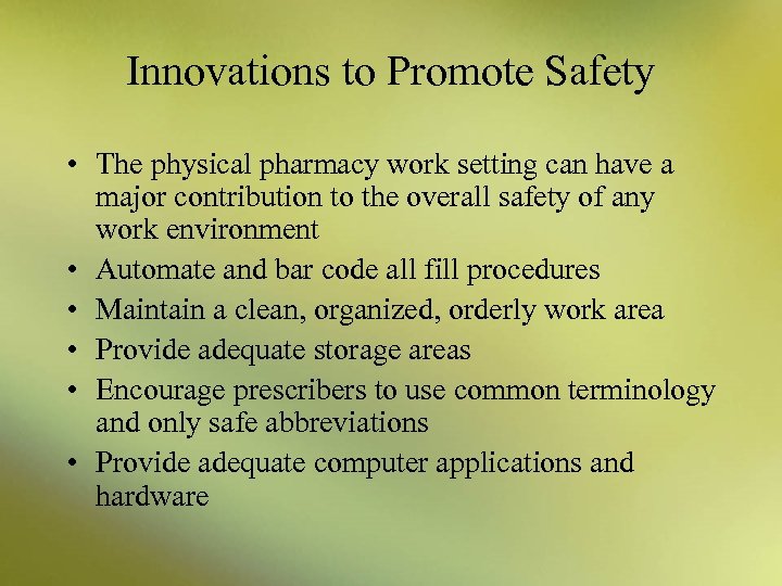 Innovations to Promote Safety • The physical pharmacy work setting can have a major