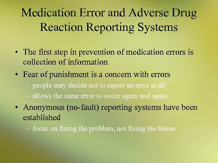 Medication Error and Adverse Drug Reaction Reporting Systems • The first step in prevention