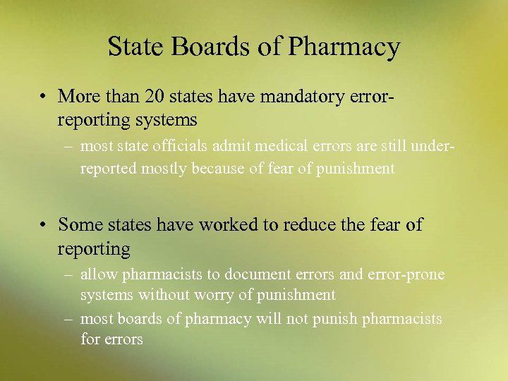 State Boards of Pharmacy • More than 20 states have mandatory errorreporting systems –