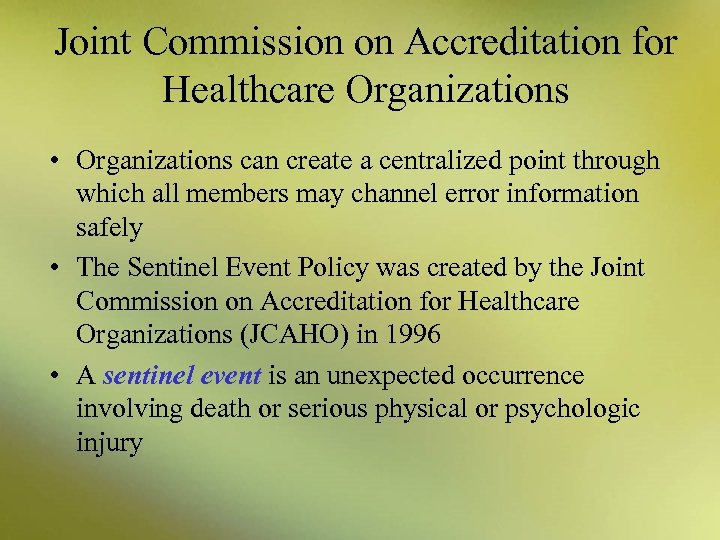 Joint Commission on Accreditation for Healthcare Organizations • Organizations can create a centralized point