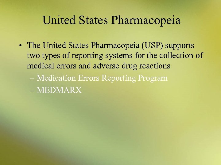 United States Pharmacopeia • The United States Pharmacopeia (USP) supports two types of reporting