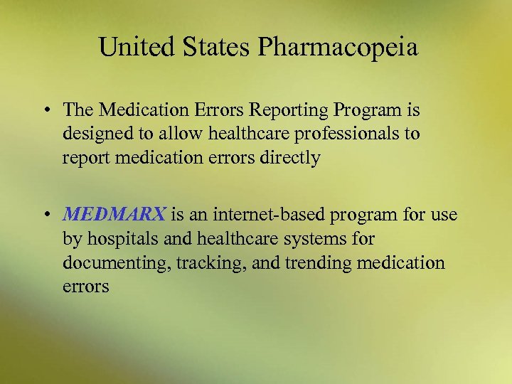 United States Pharmacopeia • The Medication Errors Reporting Program is designed to allow healthcare