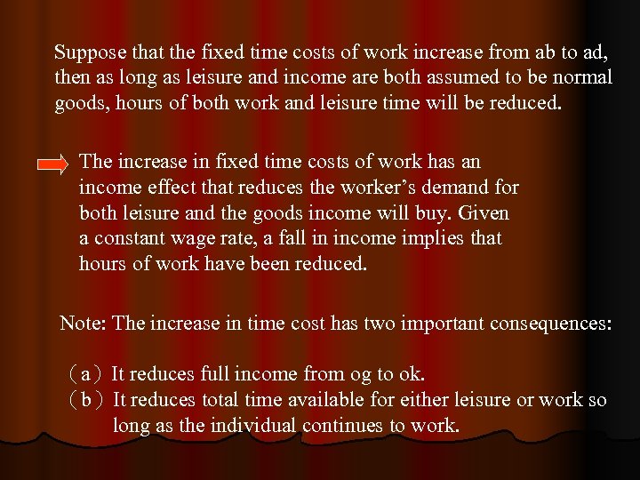 Suppose that the fixed time costs of work increase from ab to ad, then