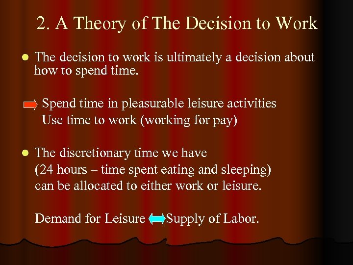 2. A Theory of The Decision to Work l The decision to work is