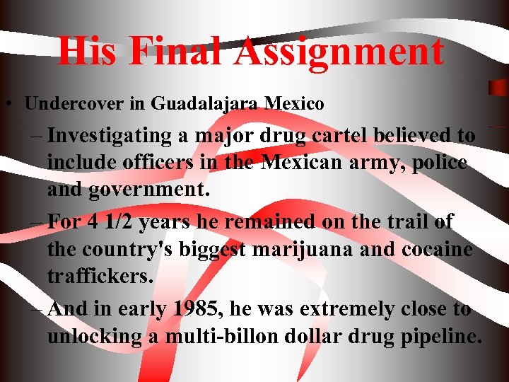 His Final Assignment • Undercover in Guadalajara Mexico – Investigating a major drug cartel