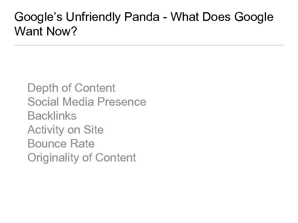 Google’s Unfriendly Panda - What Does Google Want Now? Depth of Content Social Media