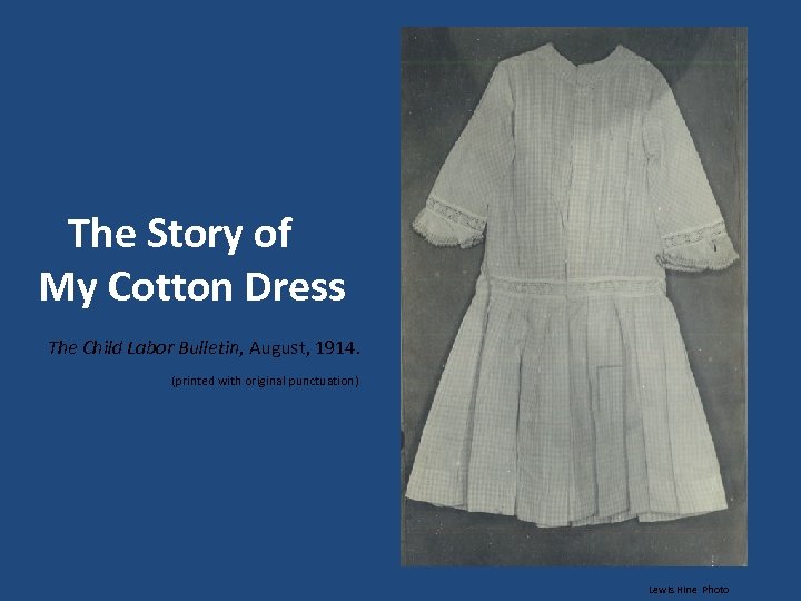  The Story of My Cotton Dress The Child Labor Bulletin, August, 1914. (printed
