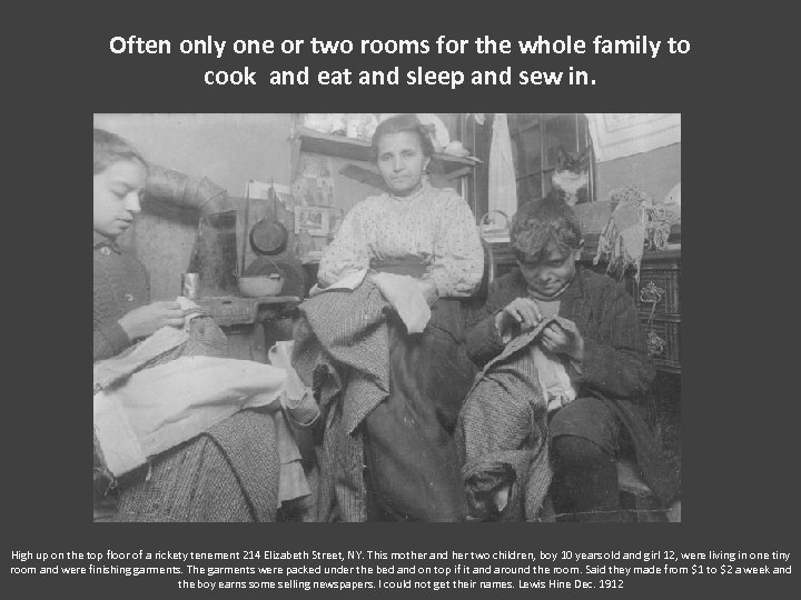 Often only one or two rooms for the whole family to cook and eat