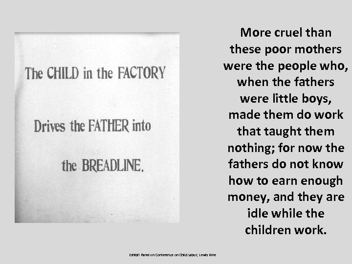 More cruel than these poor mothers were the people who, when the fathers were