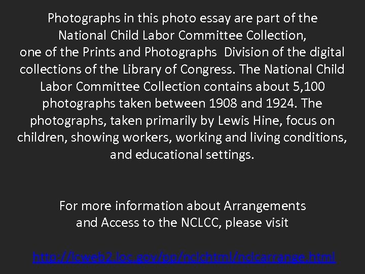 Photographs in this photo essay are part of the National Child Labor Committee Collection,
