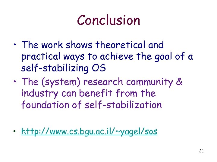 Conclusion • The work shows theoretical and practical ways to achieve the goal of