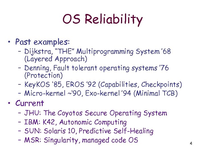 OS Reliability • Past examples: – Dijkstra, “THE” Multiprogramming System ’ 68 (Layered Approach)