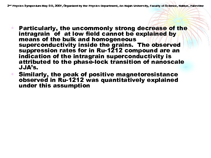 2 ed Physics Symposium May 8 -9, 2007, Organized by the Physics Department, An-Najah