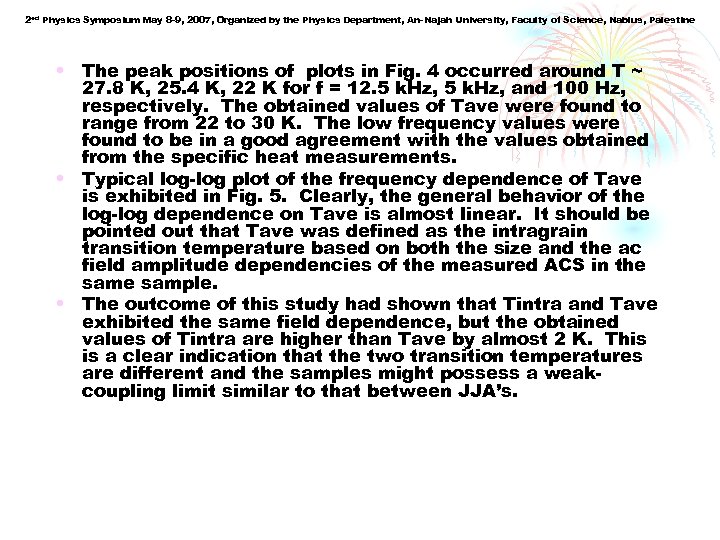 2 ed Physics Symposium May 8 -9, 2007, Organized by the Physics Department, An-Najah