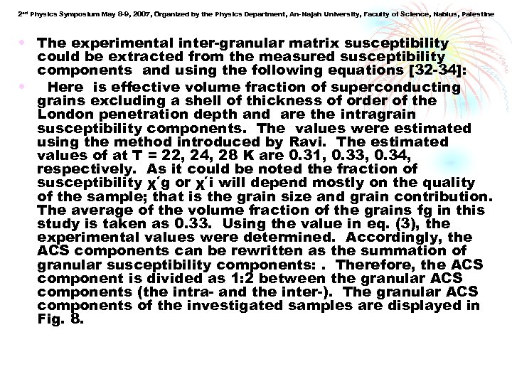 2 ed Physics Symposium May 8 -9, 2007, Organized by the Physics Department, An-Najah