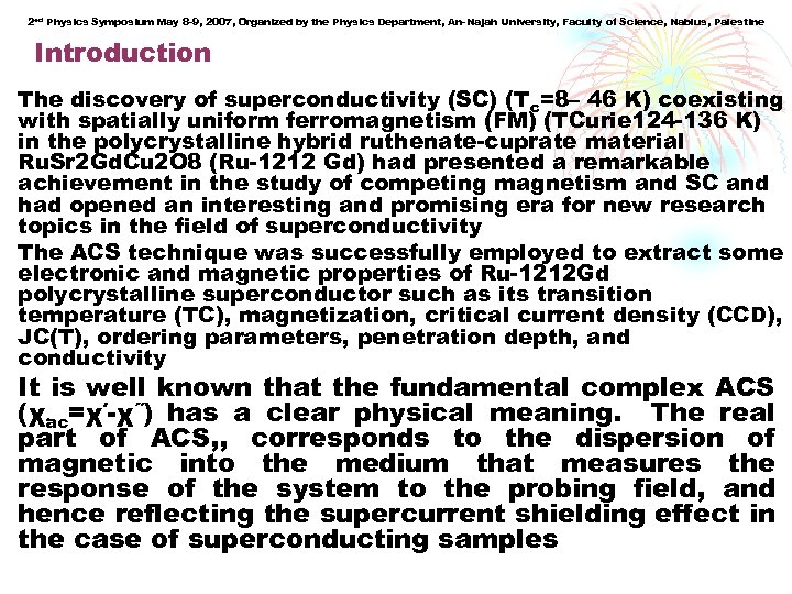 2 ed Physics Symposium May 8 -9, 2007, Organized by the Physics Department, An-Najah